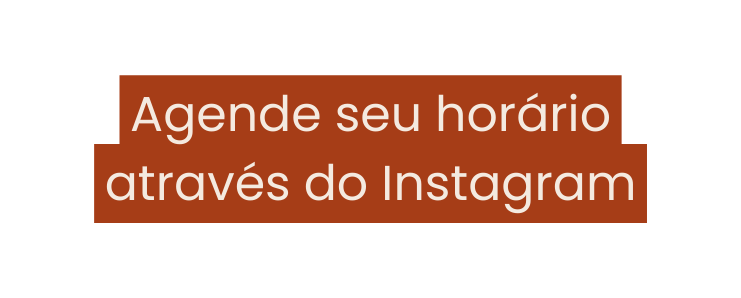 Agende seu horário através do Instagram
